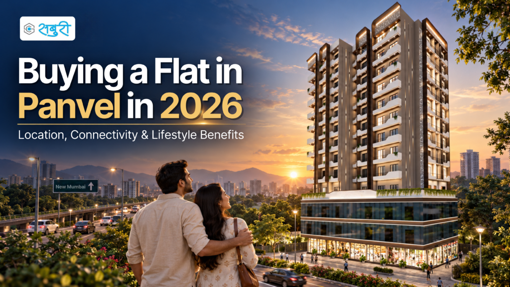 Buying a Flat in Panvel in 2026: Location, Connectivity and Lifestyle Benefits